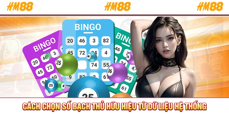 Cách chọn số bạch thủ hữu hiệu từ dữ liệu hệ thống