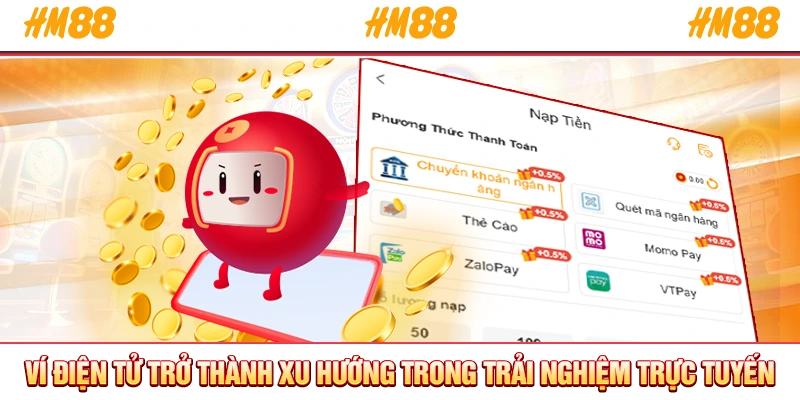 Ví điện tử trở thành xu hướng trong trải nghiệm trực tuyến
